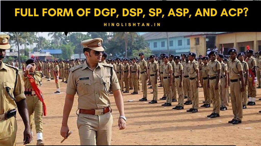 What is the Full Form of DGP, DSP, SP, ASP, and ACP